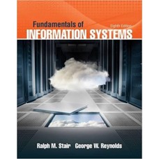 Test Bank for Fundamentals of Information Systems, 8th Edition Ralph M. Stair